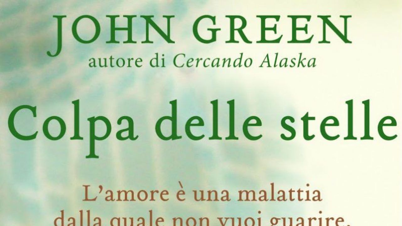 Colpa delle stelle, trama e recensione del libro di John Green che ha  ispirato il film di Josh Boone