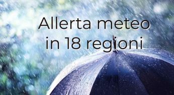 Maltempo, allerta meteo in 18 Regioni: in arrivo piogge e temporali