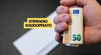 Stipendio raddoppiato, nuovi aumenti in busta paga: chi sono i fortunati