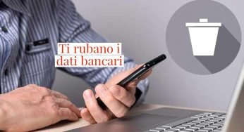 Queste applicazioni ti rubano i dati bancari: eliminale subito dal tuo cellulare